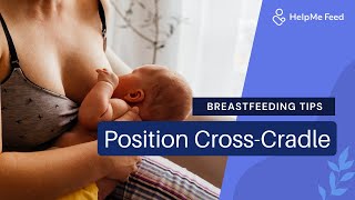 Breastfeeding Tips: Cross Cradle Positioning