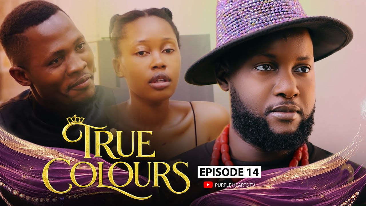 TRUE COLOURS Episode 14 @PurpleHeartstv2 @Purpleheartstvurban 