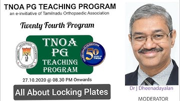 24th TNOA PG Teaching Program: ALL ABOUT LOCKING PLATES: Biomechanics, Principles & Applications