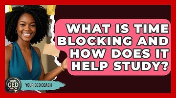 What Is Time Blocking And How Does It Help Study? - Your GED Coach