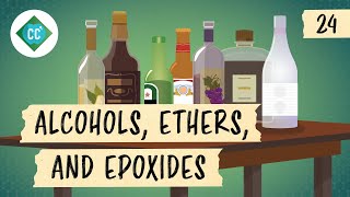 Alcohols, Ethers, and Epoxides: Crash Course Organic Chemistry #24