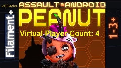 Assault Android Cactus: Peanut vs. (VPC4) Filament+ S+