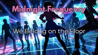 Download Lagu Midnight Frequency - We Belong on the Floor – 90s Eurodance Anthem | Party Dance Music | AI Music MP3