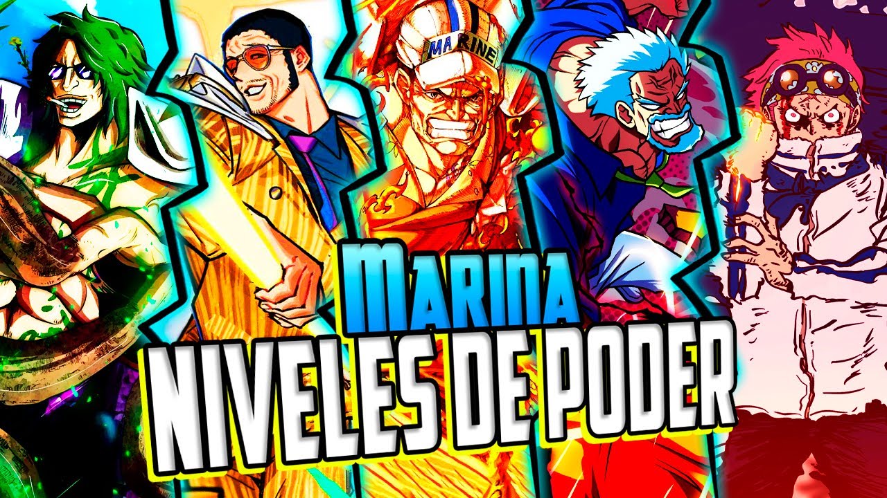 El NIVEL DE PODER/FUERZA ACTUAL DE TODOS LOS MARINES DE ONE PIECE
