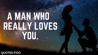 A MAN WHO REALLY LOVES YOU. 💗 Love   Quotes | Quotes | | love you | Message TikTok