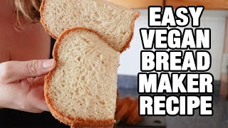VEGAN Bread Machine Recipe | EASY and HANDS OFF | Baking Vegan Bread #veganrecipes
