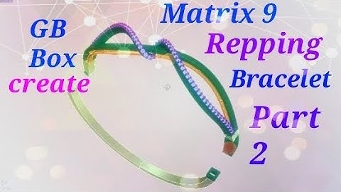 Matrix 9 Repping Bracelet create (part 2)