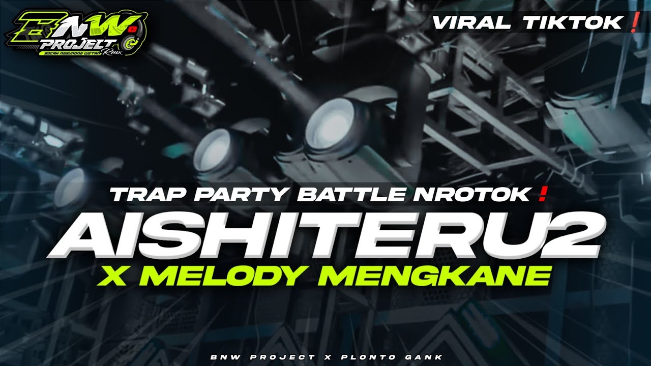 DJ TRAP PARTY AISHITERU 2 FULL BASS VIRAL TIKTOK❗YANG KALIAN CARI CARI❗