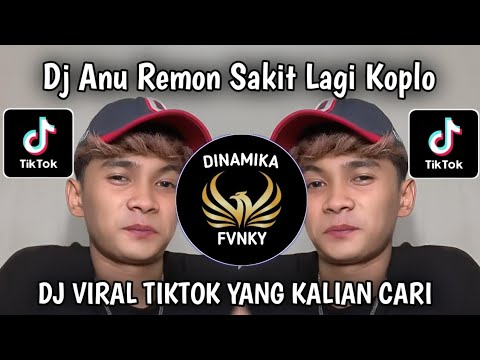 DJ ANU REMON SAKIT LAGI KOPLO - DI BAYAR 8 JUTA VIRAL TIKTOK TERBARU 2026 YANG KALIAN CARI 