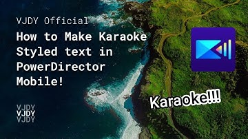 How To Make Karaoke Styled Text in Powerdirector Mobile