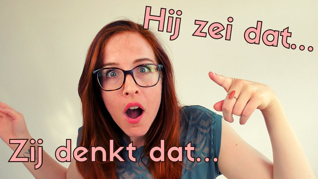INDIRECT SPEECH In DUTCH How To Say What You Or Someone Else Says