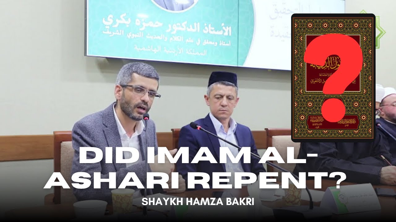 Did Imam al-Ash’ari repent from Ash’ari Aqidah and the Truth about al-Ibanah - Shaykh Hamza Bakri