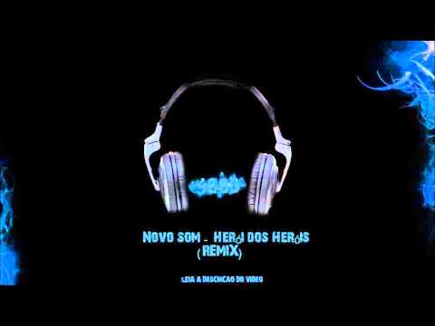 Novo som   Herói dos Heróis Remix