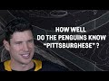 How Well Do Penguins Players Know Pittsburghese?