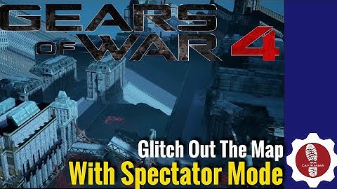 Gears Of War 4: How to Glitch (Out The Map) “With Spectator Mode “