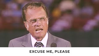 Excuse Me, Please | Billy Graham Classic Sermon