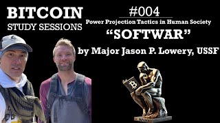 #004 Softwar: Chapter 4 - Power Projection Tactics in Human Society (Major Jason P. Lowery, USSF)