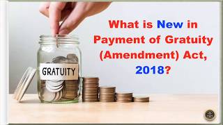 What Is New In Payment Of Gratuity Amendment Act, 2018?