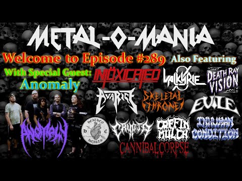 #289 - Metal-O-Mania - Special Guest: Anomaly
