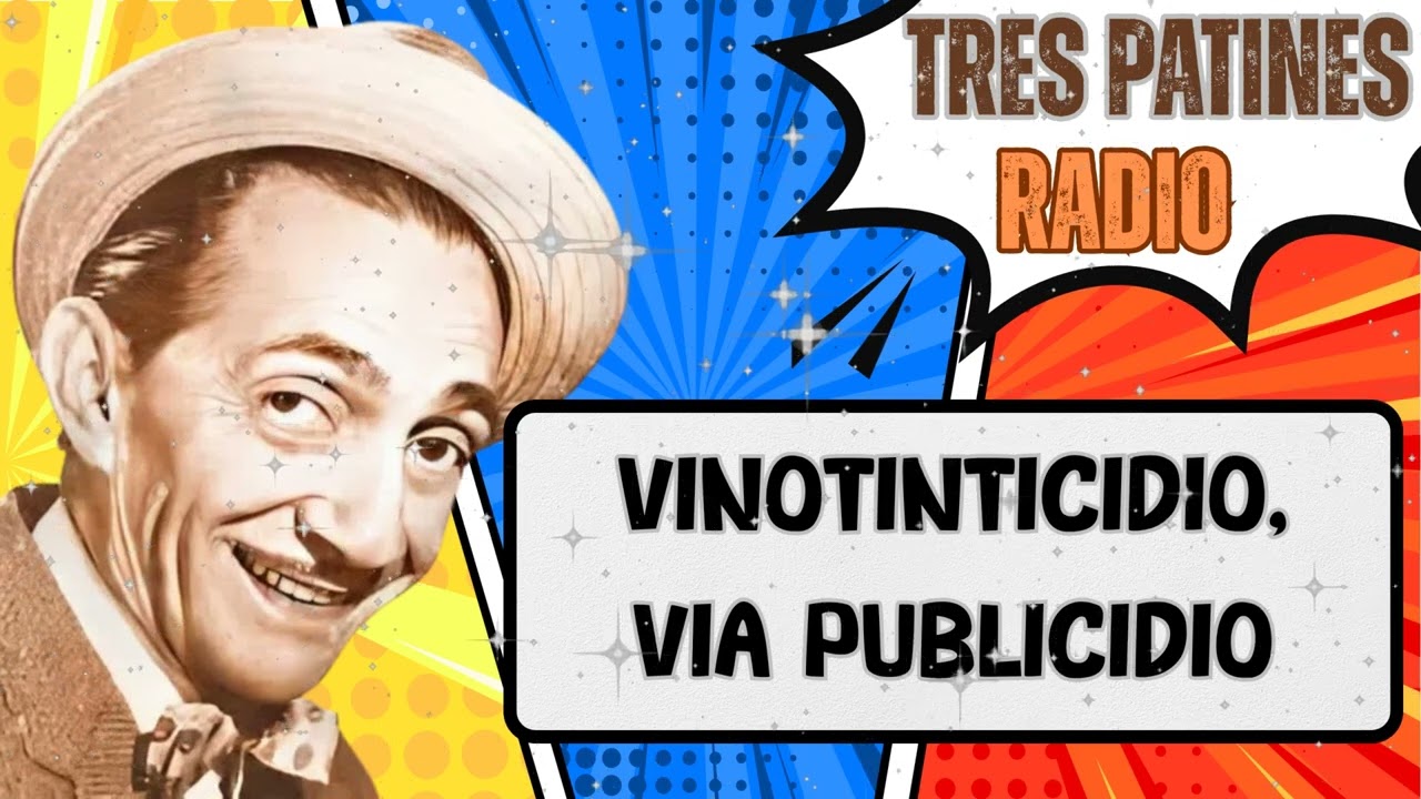 VINOTINTICIDIO, VIA PUBLICIDIO - TRES PATINES RADIO