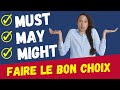 Comment utiliser must  may et might en anglais modal verbs