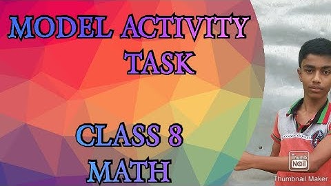 MODEL ACTIVITY TASK.CLASS 8(MATH)