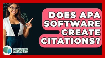 Does APA Software Create Citations? - The Language Library