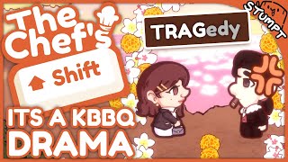 It's a K Drama... A KBBQ DRAMA!! - Chef's Shift