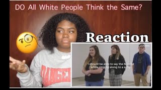 Do ALL WHITE PEOPLE THINK THE SAME? | Reaction |
