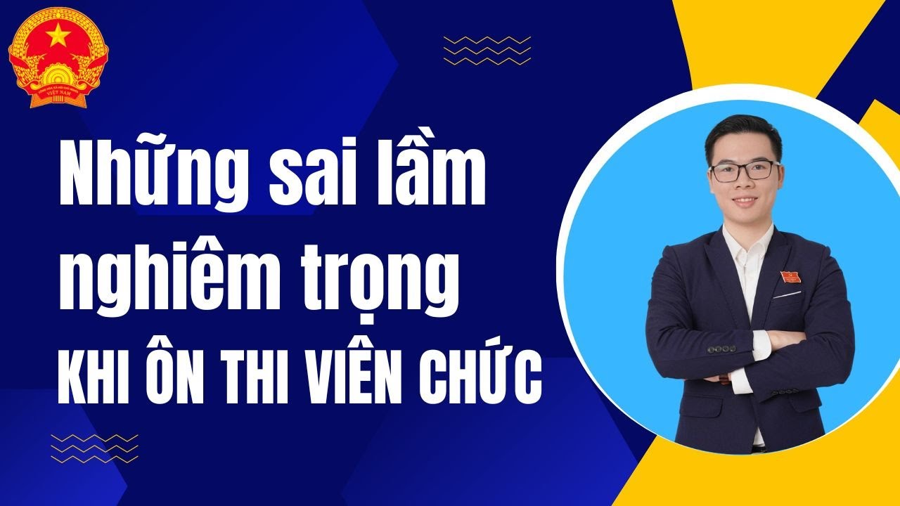 Những sai lầm khi ôn thi viên chức | Thầy Thắng Viên Chức