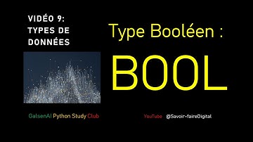 Vidéo 9 - Type de données : BOOLÉEN (bool) | Python Study Club