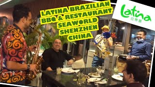 Latina Brazilian Bbq & Restaurant Seaworld Shekou Shenzhen China