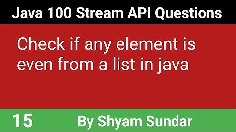 Check if any element is even from a list in java || 15 || Shyam Sundar