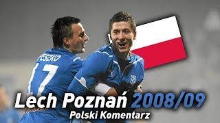 LECH POZNAŃ w EUROPEJSKICH PUCHARACH | Sezon 2008/09 | Polski Komentarz ᴴᴰ