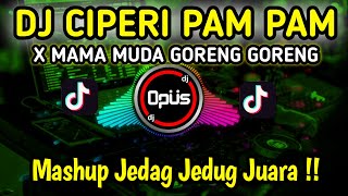 DJ CIPERI PAM PAM X MAMA MUDA GORENG GORENG REMIX TERBARU FULL BASS 2022 - DJ Opus