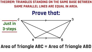 TRIANGLES STANDING ON THE SAME BASE BETWEEN SAME PARALLEL LINES ARE EQUAL IN AREA THEOREM(3)