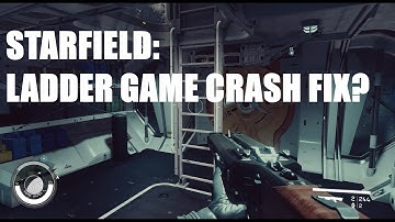 STARFIELD: Ladder CRASH Issue FIX? Possible Game Crash Fix #starfield