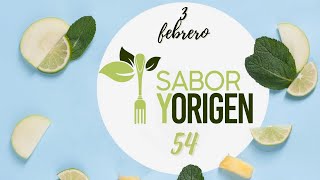 SABOR Y ORIGEN | Programa 54