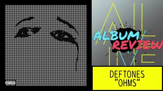 Album Review | Deftones - "Ohms"