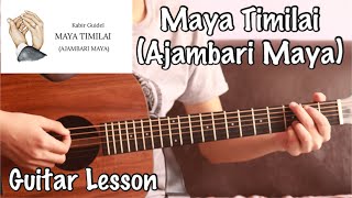 Maya Timilai (Ajambari Maya) - Kabir Guidel | Guitar Lesson