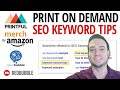 Print on Demand Keyword Research Tutorial: Search Engine Optimization (SEO Tips)