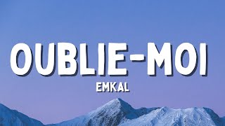 Emkal - Oublie-moi (Paroles/Lyrics) Resimi