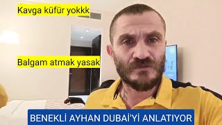 Benekli Ayhan Dubai ve Dubai'nin Kurallarını Anlatıyor | Balgam Atmak Yasak Gardaşşş