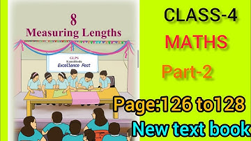 CLASS-4/MATHS /CHAPTER -8/PART-2/PAGE:126 TO 128/MEASURING LENGTHS/NEW TEXT BOOK 💯