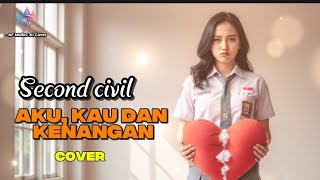 Second Civil – Aku, Kau dan Kenangan | Versi AF Music Cover
