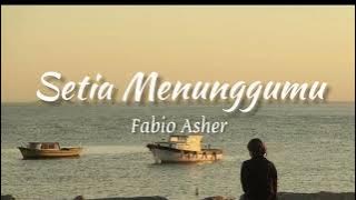 Setia Menunggumu - Fabio Asher (official lyrics)