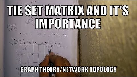Tie-set Matrix | Graph Theory - how to frame a tie-set Matrix and it