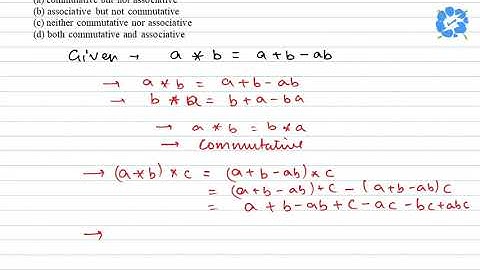 Let Z be the set of all integers. Then, the operation * on Z defined by a * b = a+b ... | Snapsolve