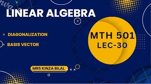 Linear Algebra 30 | Diagonalization | Kinza Bilal