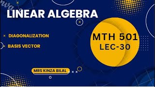 Linear Algebra 30 | Diagonalization | Kinza Bilal